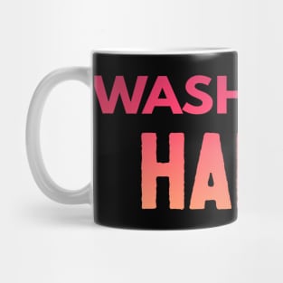 Wash Your Hands Mug